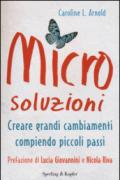 Microsoluzioni. Creare grandi cambiamenti compiendo piccoli passi