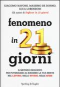 Fenomeno in 21 giorni: Il metodo esclusivo per potenziare al massimo la tua mente nel lavoro, nello studio, nelle sfide