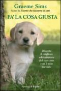 Fa' la cosa giusta. Diventa il migliore addestratore del tuo cane con il mio metodo. Con gadget