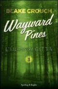 L'ultima città. Wayward Pines: 3