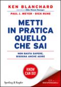 Metti in pratica quello che sai. Non basta sapere, bisogna agire