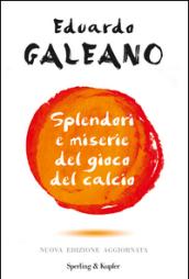 Splendori e miserie del gioco del calcio