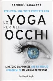 Recupera una vista perfetta con lo yoga per gli occhi