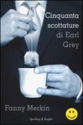 Cinquanta scottature di Earl Grey