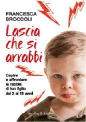 Lascia che si arrabbi