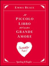 Il piccolo libro del nostro grande amore. Scrivilo tu!