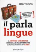 Il parlalingue. Il metodo universale per parlare fluentemente qualunque lingua in 3 mesi