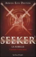 La ribelle. Seeker: 2