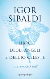 Libro degli angeli e dell'Io celeste: Che angelo sei?