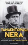 Tangentopoli nera. Malaffare, corruzione e ricatti all'ombra del fascismo nelle carte segrete di Mussolini