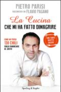 La cucina che mi ha fatto dimagrire: Come ho perso 130 chili senza rinunciare al gusto