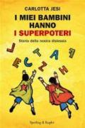 I miei bambini hanno i superpoteri