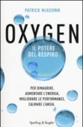 Oxygen: Il potere del respiro Per dimagrire, aumentare l'energia, migliorare le performance, calmare l'ansia