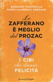 Lo zafferano è meglio del Prozac: I cibi che danno felicità