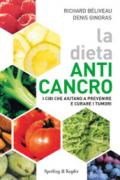 La dieta anti-cancro: I cibi che aiutano a prevenire e curare i tumori