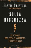 Sulla ricchezza. Se l'Italia non vuole il benessere, è perfetta così