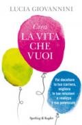 Crea la vita che vuoi