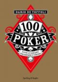 100 poker. Tutte le varianti per giocare e vincere