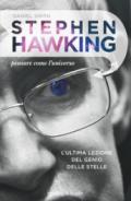 Stephen Hawking. Pensare come l'universo