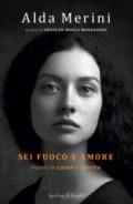 Sei fuoco e amore. Poesie in carne e spirito