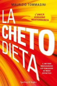 La chetodieta. Il metodo bruciagrassi per dimagrire in modo definitivo