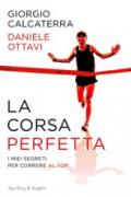 La corsa perfetta. I miei segreti per correre al top