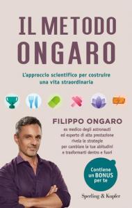 Il metodo Ongaro. L'approccio scientifico per costruire una vita straordinaria