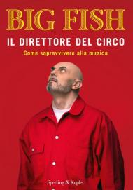 Il direttore del circo. Come sopravvivere alla musica