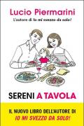 Sereni a tavola. L'invenzione del bambino inappetente e l'alimentazione a richiesta