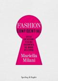 Fashion confidential. Quello che nessuno vi ha mai raccontato sul mondo della moda