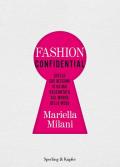 Fashion confidential. Quello che nessuno vi ha mai raccontato sul mondo della moda