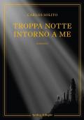 Troppa notte intorno a me