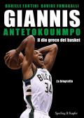 Giannis Antetokounmpo. Il dio greco del basket. La biografia