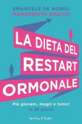 La dieta del restart ormonale. Più giovani, magri e tonici in 28 giorni