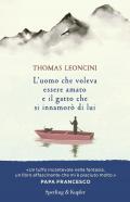 L' uomo che voleva essere amato e il gatto che si innamorò di lui