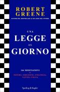 Una legge al giorno. 366 meditazioni su potere, seduzione, strategia, natura umana