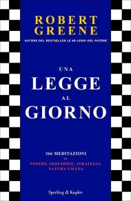 Una legge al giorno. 366 meditazioni su potere, seduzione, strategia, natura umana