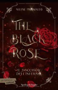 Il bocciolo dell'inferno. The black rose. Vol. 1