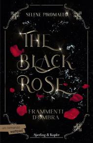 Frammenti d'ombra. The black rose. Vol. 2