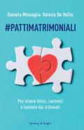 #Pattimatrimoniali. Per vivere felici, contenti e lontano dai tribunali