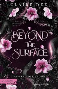 Beyond the surface. Il fascino del proibito