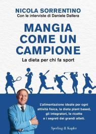 Mangia come un campione. La dieta per chi fa sport