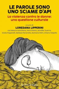 Le parole sono uno sciame d'api. La violenza contro le donne: una questione culturale