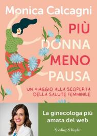 Più donna meno pausa. Un viaggio alla scoperta della salute femminile