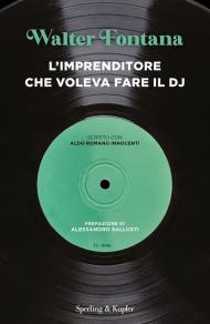 L'imprenditore che voleva fare il DJ