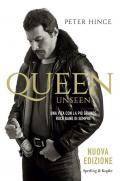 Queen unseen. Una vita con la più grande rock band di sempre