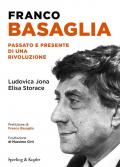 Franco Basaglia. Passato e presente di una rivoluzione