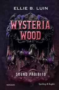 Wysteria wood. Sogno proibito