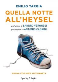 Quella notte all'Heysel. Nuova ediz.