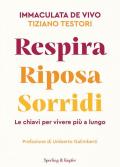 Respira riposa sorridi. Le chiavi per vivere più a lungo
